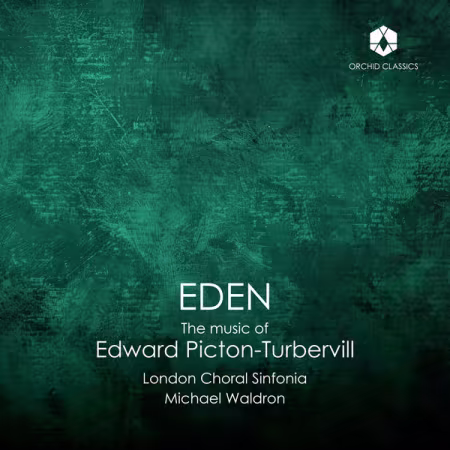 London Choral Sinfonia – Eden The Music Of Edward Picton-Turbervill (2026)