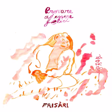 Frisari – PROVARE AD ESSERE FELICI (2026)