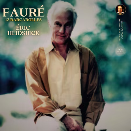 Éric Heidsieck – Fauré: 13 Barcarolles (2007/2026)