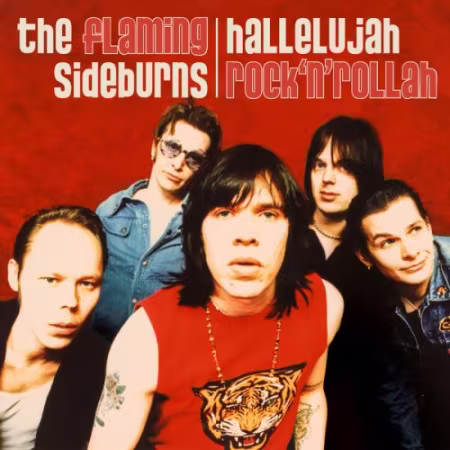 The Flaming Sideburns – Hallelujah Rock’n’Rollah (2001/2026)