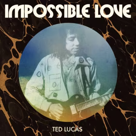 Ted Lucas – Impossible Love (2026)
