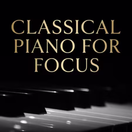 Various Artists – Classical Piano For Focus 60 Minutes (2026)