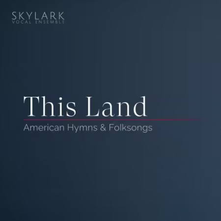 Skylark Vocal Ensemble & Matthew Guard – This Land: American Hymns & Folksongs (2026)