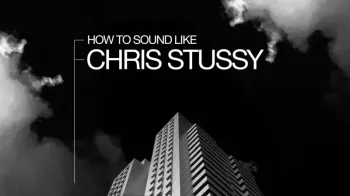 Sonic Academy How To Sound Like Chris Stussy with P-LASK TUTORiAL (Full Release)-FANTASTiC screenshot