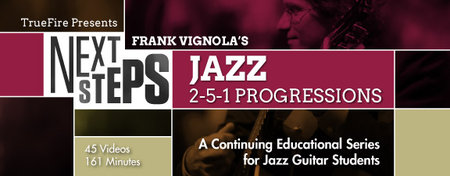 爵士吉他教材 Truefire – Frank Vignola’s Next Steps Jazz: 2-5-1 Progressions (2013)