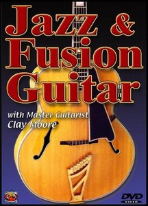 Clay Moore – Jazz & Fusion Guitar (2004) – DVDRip