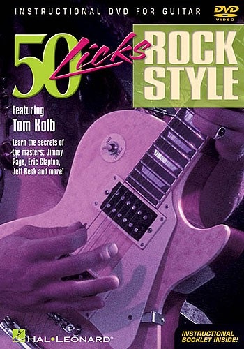 Hal Leonard – 50 Licks Rock Style featuring Tom Kolb 吉他课程