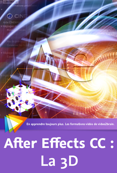 Les fondamentaux d’After Effects CC : 4. La 3D Bienvenue dans la 3&egrave;me dimension !