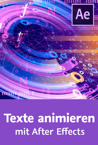 Texte animieren mit After Effects Textanimatoren und Bereichsauswahlen