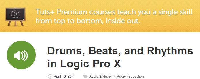 Tutsplus – Drums, Beats, and Rhythms in Logic Pro X