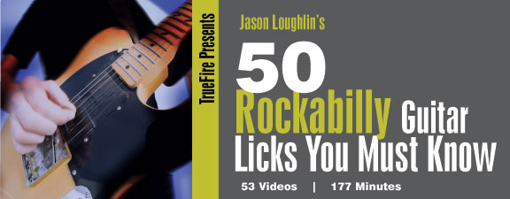 Truefire – Jason Loughlin’s 50 Rockabilly Licks You Must Know (2011)