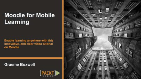 PacktPub – Moodle for Mobile Learning [Video]