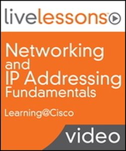 Livelessons – Networking and IP Addressing Fundamentals (Video Training)