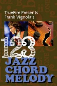 Truefire – Frank Vignola’s 1-2-3 Jazz Chord Melody (2014)