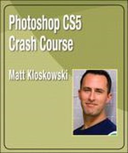 Peachpit Press – Photoshop CS5 Crash Course