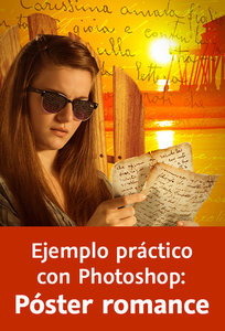 Ejemplo práctico con Photoshop: Póster romance