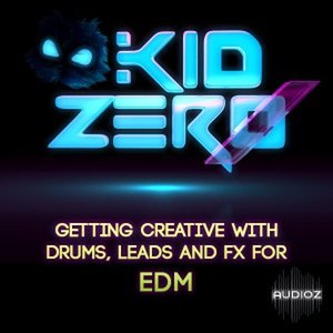 Getting Creative Drums, Leads and FX for EDM Producers