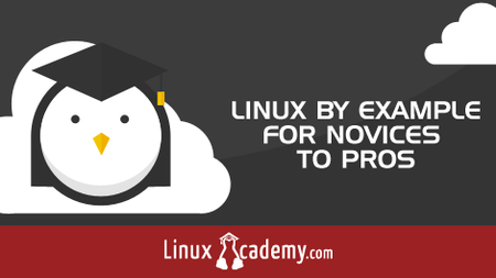 LinuxAcademy – Linux By Example For Novices To Pros
