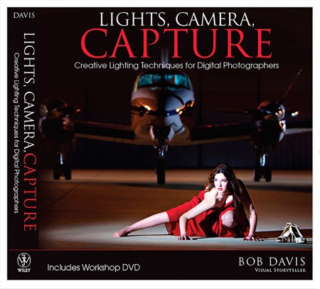 Bob Davis, “Lights, Camera, Capture: Creative Lighting Techniques for Digital Photographers”