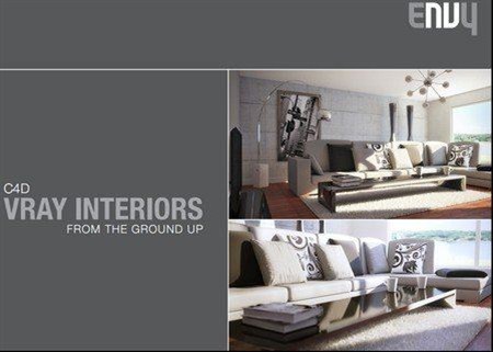 Envy Cinema 4D - Vray Interiors From the Ground Up FULL Envy Cinema 4D - Vray Interiors From the Ground Up FULL