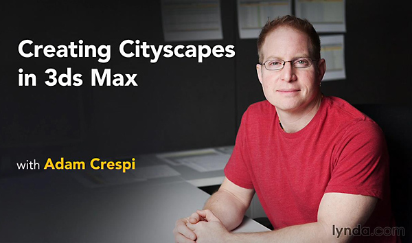 Lynda - Creating Cityscapes in 3ds Max