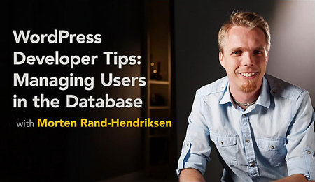 Lynda – WordPress Developer Tips: Managing Users in the Database