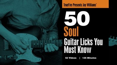 Truefire – Jay Williams’ 50 Soul Guitar Licks You Must Know (2014)