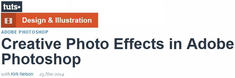 TutsPlus – Creative Photo Effects in Adobe Photoshop with Kirk Nelson