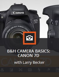 KelbyOne – B&H Camera Basics: Canon 7D