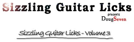 Sizzling Guitar Licks Volume 3 – Doug Seven