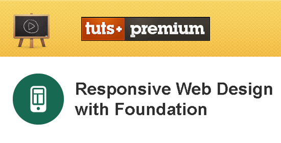 Tuts+ Premium – Responsive Web Design with Foundation