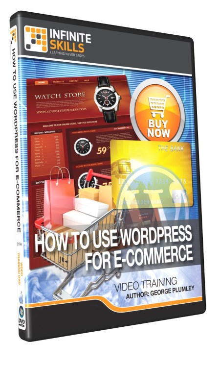 InfiniteSkills – How To Use WordPress for E-Commerce Training Video