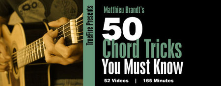 TrueFire – 50 Chord Tricks You Must Know (2012)