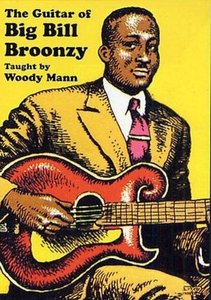 The Guitar of Big Bill Broonzy taught by Woody Mann