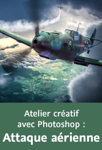 Atelier créatif avec Photoshop : Attaque aérienne