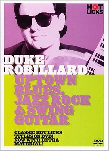 Hot Licks Duke Robillard – Uptown Blues, Jazz Rock & Swing Guitar