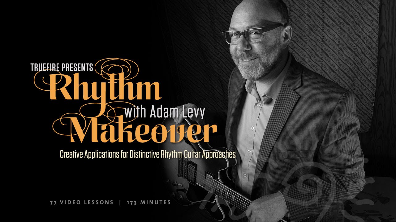 Adam Levy’s – Rhythm Makeover