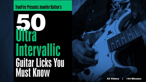 Truefire – Jennifer Batten’s 50 Ultraintervallic Licks You Must Know