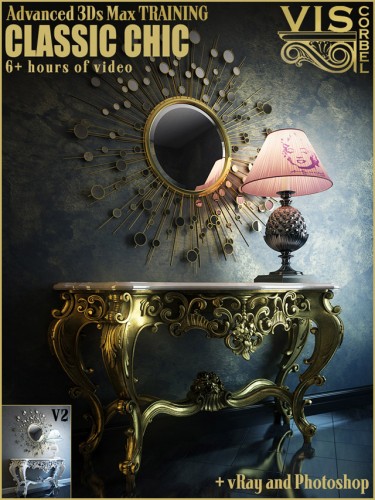 VisCorbel – Advanced 3DsMax Training – Classic Chic