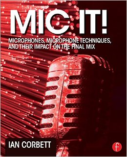 Mic It!: Microphones, Microphone Techniques, and Their Impact on the Final Mix-P2P