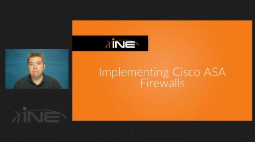 INE – Implementing Cisco ASA Firewalls
