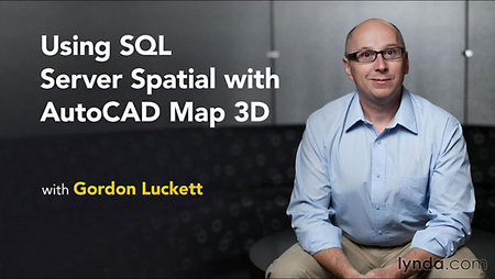 Lynda – Using SQL Server Spatial with AutoCAD Map 3D
