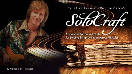 Truefire – Robbie Calvo’s SoloCraft