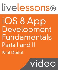 iOS 8 App Development Fundamentals with Swift LiveLessons I and II
