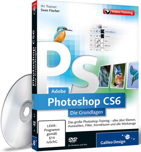Galileo Design: Adobe Photoshop CS6 – Die Grundlagen