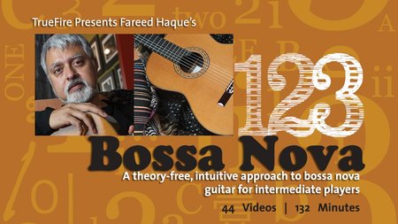 Truefire – Fareed Haque’s 1-2-3 Bossa Nova