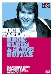 Mick Taylor: Rock, Blues & Slide Guitar