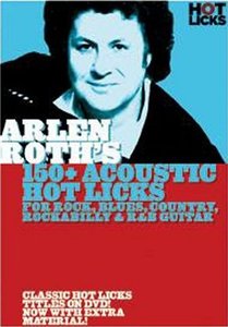 Hot Licks – Arlen Roths 150+ Acoustic Hot Licks: For Rock, Blues, Country, Rockabilly & R&B Guitar