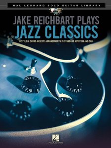 Hal Leonard – Solo Guitar Library – Jake Reichbart Plays Jazz Classics