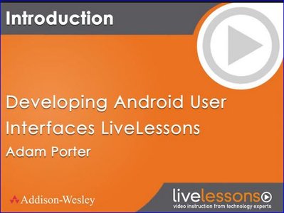 Developing Android User Interfaces LiveLessons (Part 2)